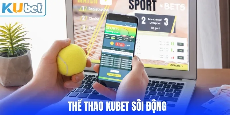 Sảnh thể thao KUBET luôn sôi động